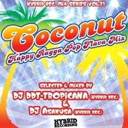 画像1: DJ DDT & DJ ASAKUSA / COCONUT HAPPY RAGGA POP FLAVA MIX (全56曲) [■国内定価■トコナツポップMIX！]