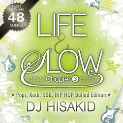 画像1: DJ HISAKID / LIFE & SLOW 3 (全48曲) [■国内定価■ロック&ポップ系バラード！人気スロウジャムシリーズ！]