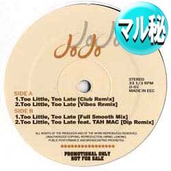 画像1: JOJO / TOO LITTLE TOO LATE (マル秘MIX/4VER) [■廃盤■お宝！なんと新品！衝撃のマル秘MIX！超希少音源！]