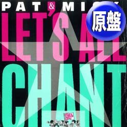 画像1: PAT & MICK / LET'S ALL CHANT (英原盤/REMIX) [◎中古レア盤◎お宝！英国版ジャケ！マハラジャ特大ヒット！]