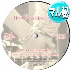 画像1: TINA WASHINGTON / BABY I LOVE YOU WAY (マル秘REMIX/2VER) [■廃盤■お宝！なんと新品！衝撃のマル秘MIX！超希少音源！]