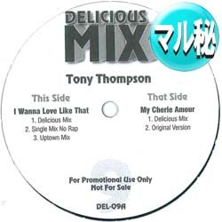 画像1: TONY THOMPSON / MY CHERIE AMOUR & I WANNA LOVE LIKE THAT (マル秘MIX) [■廃盤■貴重！他と違うマル秘MIX！大ネタ使い！]