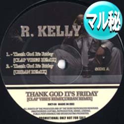 画像1: R.KELLY / THANK GOD IT'S FRIDAY (マル秘MIX/4VER) [■廃盤■お宝！なんと新品！衝撃のマル秘MIX！超希少音源！]