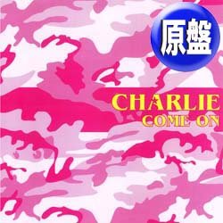 画像1: CHARLIE / COME ON (原盤/3VER) [◎中古レア盤◎お宝！ピンク迷彩ジャケ！加藤ミリヤ「夜空」カバー！]