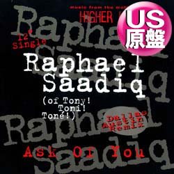 画像1: RAPHAEL SAADIQ / ASK OF YOU (米原盤/REMIX) [◎中古レア盤◎お宝！コレは原盤！「上を向いて歩こう」使い！]
