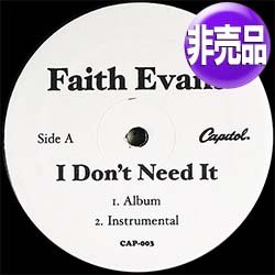 画像1: FAITH EVANS / I DON'T NEED IT (非売品/2VER) [◎中古レア盤◎貴重な超美品！極少プロモ！JONES GIRLS使い！]