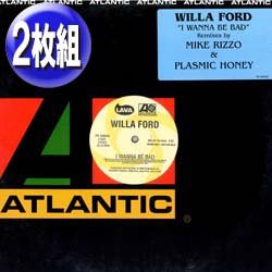 画像1: WILLA FORD / I WANNA BE BAD (非売品/7VER) [◎中古レア盤◎2枚組プロモだけ！HOUSE MIX！]