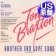 TONI BRAXTON / ANOTHER SAD LOVE SONG (米原盤/12"MIX) [◎中古レア盤◎お宝！正真正銘のUS原盤！哀愁R&B最高峰！]