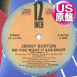 画像1: JENNY BURTON / DO YOU WANT IT BAD ENUFF (米原盤/12"MIX) [◎中古レア盤◎お宝！US33回転原盤！女性アーバンダンクラ最高峰！]