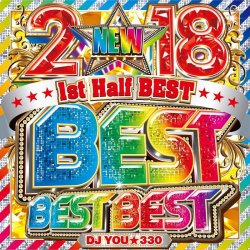 画像1: DJ YOU★330 / 2018 1ST HALF BEST BEST BEST  (2枚組/全85曲) [■国内定価■待望の2018上半期ベスト！長く聴けちゃう新感覚MIX！]