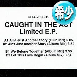 画像1: CAUGHT IN THE ACT / 限定3曲集 (LIMITED/全3曲) [■廃盤■お宝！貴重12"！海外高値！日本企画版のみ！]