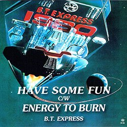画像2: B.T.EXPRESS / HAVE SOME FUN & ENERGY TO BURN (7インチMIX) [■廃盤■お宝！両面共に"幻の7"MIX"！日本独占ジャケ！ブッダ元ネタ！]