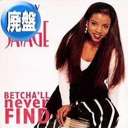 画像1: CHANTAY SAVAGE / BETCHA'LL NEVER FIND (5VER) [◎中古レア盤◎お宝！人気ジャケ付！通称「べチャネバ」！]