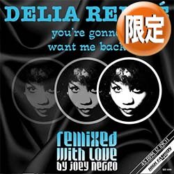 画像1: DELIA RENEE / YOU'RE GONNA WANT ME BACK (新EDIT/2VER) [■限定■哀愁感増幅！JOEY NEGROエディット！必殺DUB入り！]