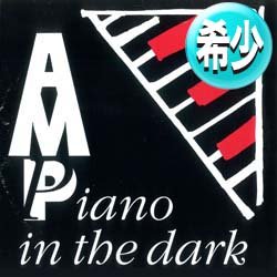 画像1: A.M.P. / PIANO IN THE DARK (12"MIX/全2曲) [■廃盤■激レア！少量生産ジャケ付！哀愁グランドビートカバー！]