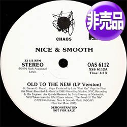 画像1: NICE & SMOOTH / OLD TO THE NEW (USプロモ/全2曲) [◎中古レア盤◎お宝！マニア品！本物のアメプロ原盤！ミドル名曲！]