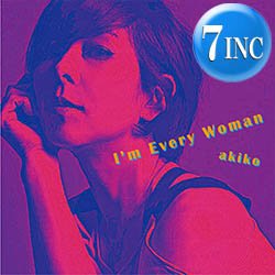 画像1: AKIKO / I'M EVERY WOMAN (7インチ) [■廃盤■激レア！入手困難7"！チャカ・カーン和製カバー！福富幸宏！]