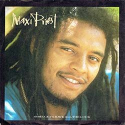 画像2: MAXI PRIEST / SOME GUYS HAVE ALL THE LUCK (7インチMIX) [◎中古レア盤◎お宝！英国版ジャケ！7"MIX！]