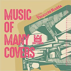 画像1: TSUCCHI RAIDA / MUSIC OF MANY COVERS (ミックスCD/全34曲) [■国内定価■大推薦！00年以降カバー特集！全て7インチPLAY！]
