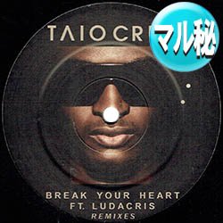 画像1: TAIO CRUZ feat LUDACRIS / BREAK YOUR HEART (マル秘MIX) [◎中古レア盤◎お宝！少量生産！REMIX集！豪華10VER！]