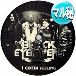 画像1: BLACK EYED PEAS / I GOTTA FEELING (マル秘MIX) [■廃盤■激レア！極少量生産！他と違うマル秘MIX！RUN DMC参戦！]