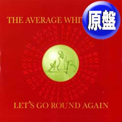 画像1: AVERAGE WHITE BAND / LET'S GO ROUND AGAIN (英原盤/94年MIX) [◎中古レア盤◎お宝！英国のみ！「94年MIX」＋オリジ！]