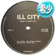 ILL CITY / ベスト集 (全5曲) [■廃盤■お宝！美A級品！超少量生産！哀愁JAZZYラップ！美メロ&キャッチー！]