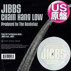 画像1: JIBBS / CHAIN HANG LOW (米原盤/2VER) [◎中古レア盤◎お宝！コレは原盤！「オクラホマ・ミキサー」使い！デビュー曲！]