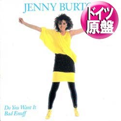 画像1: JENNY BURTON / DO YOU WANT IT BAD ENUFF (独原盤/12"MIX) [◎中古レア盤◎お宝！ドイツ版ジャケ！圧巻の80's女性ダンクラ！]