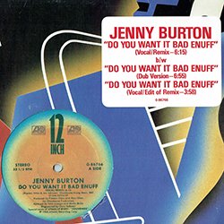 画像2: JENNY BURTON / DO YOU WANT IT BAD ENUFF (米原盤/12"MIX) [◎中古レア盤◎お宝！US33回転原盤！女性アーバンダンクラ最高峰！]
