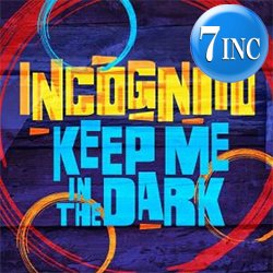 画像1: INCOGNITO / KEEP ME IN THE DARK (7インチ/全2曲) [■限定■待望の最新！ダンサブル2曲！7インチEDIT！]