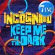 INCOGNITO / KEEP ME IN THE DARK (7インチ/全2曲) [■限定■待望の最新！ダンサブル2曲！7インチEDIT！]