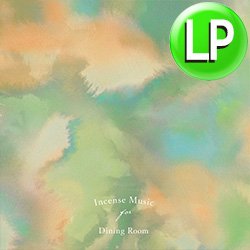 画像1: V.A / INCENSE MUSIC FOR DINING ROOM (LP/全10曲) [■LP■音のアロマセラピー！チル選曲！橋本徹監修！CALM！]