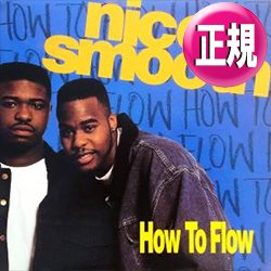 画像1: NICE & SMOOTH / HOW TO FLOW (ピアノMIX) [■廃盤■お宝！人気ジャケ付！「カリフォルニア・ラブ」使い！好音質盤！]