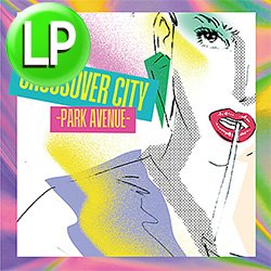 画像1: V.A / クロスオーヴァー・シティ PARK AVENUE (LP/全9曲) [■予約■注目のフュージョンコンピ！シティポップの次はこれ！]
