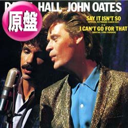 画像1: DARYL HALL & JOHN OATES / I CAN'T GO FOR THAT & SAY IT ISN'T SO (原盤/スペシャルMIX) [◎中古レア盤◎お宝！来日記念版！豪華2曲！ロングMIX！]