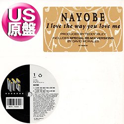 画像1: NAYOBE / I LOVE THE WAY YOU LOVE ME (米原盤/REMIX) [◎中古レア盤◎お宝！本物の原盤！哀愁・美メロDEF MIX名曲！]