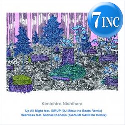 画像1: KENICHIRO NISHIHARA feat SIRUP / UP ALL NIGHT (7インチ/REMIX) [■予約■大推薦！待望の7"化！SIRUP参加！]