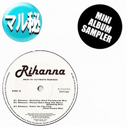 画像1: RIHANNA / ミニLPマル秘MIX集 (マル秘MIX/全6曲) [■廃盤■激レア！超少量生産！他と違うマル秘MIX集！]