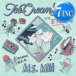 画像1: カナミ a.k.a. Ms.MIII / ICE CREAM GIRL (7インチ) [■限定■最新7インチ！最新ジャパニーズ・ラバーズ！]