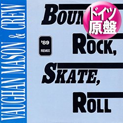 画像1: VAUGHAN MASON & CREW / BOUNCE, ROCK, SKATE, ROLL (独原盤/89年MIX) [◎中古レア盤◎激レア！ドイツのみ！89年REMIX！]