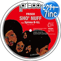 画像1: FRISCO feat SPINNA B-ILL / SHO’ NUFF (7インチ/2026 REMIX) [■限定■リプレス！ピクチャー7"！極上ラバーズ・カバー！MURO！]