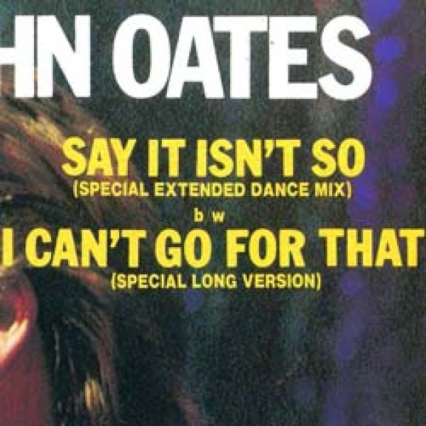 画像2: DARYL HALL & JOHN OATES / I CAN'T GO FOR THAT & SAY IT ISN'T SO (原盤/スペシャルMIX) [◎中古レア盤◎お宝！来日記念版！豪華2曲！ロングMIX！] (2)