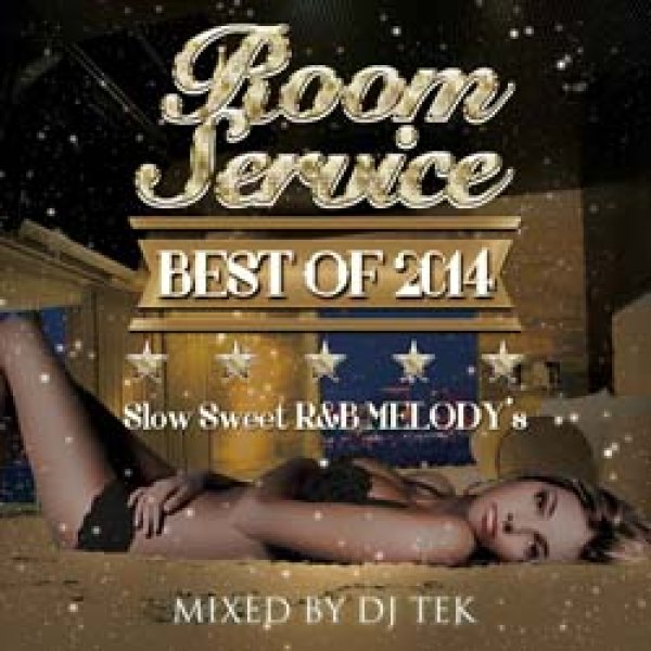 画像1: DJ TEK / ROOM SERVICE BEST OF 2014 - SLOW SWEET R&B (全45曲) [■国内定価■待望のR&B年間ベスト！] (1)