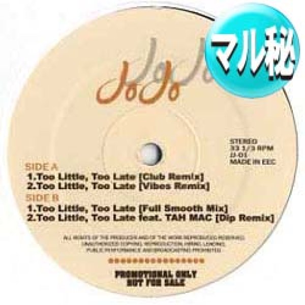 画像1: JOJO / TOO LITTLE TOO LATE (マル秘MIX/4VER) [■廃盤■お宝！なんと新品！衝撃のマル秘MIX！超希少音源！] (1)