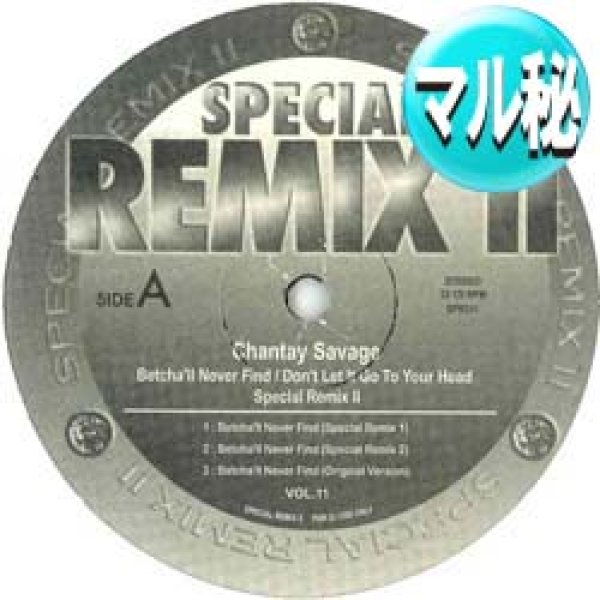 画像1: CHANTAY SAVAGE / BETCHA'LL NEVER FIND (マル秘MIX) [■廃盤■激レア！強烈ド派手！「ベチャネバ」のマル秘MIX！] (1)