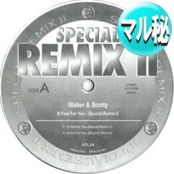 画像1: WALTER & SCOTTY / A FOOL FOR YOU (マル秘MIX) [■廃盤■激レア！超少量生産！幻のマル秘MIX！オリジMIX入り！] (1)