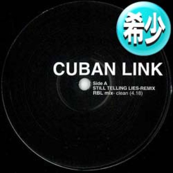 画像1: CUBAN LINK / STILL TELLING LIES (RBL REMIX) [◎中古レア盤◎お宝！レア音源！幻の非売品REMIX！] (1)