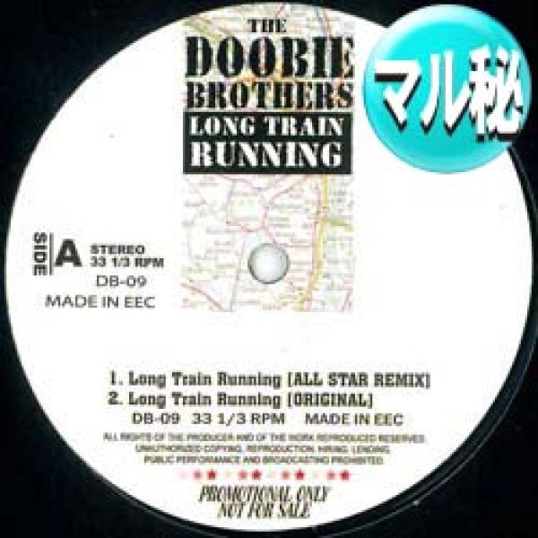 画像1: DOOBIE BROTHERS / LONG TRAIN RUNNING (マル秘MIX) [◎中古レア盤◎激レア！幻の1枚！他と違うマル秘MIX！] (1)