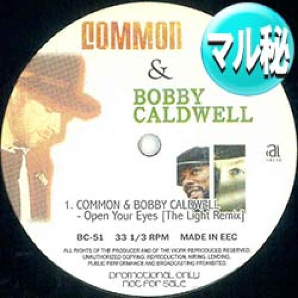 画像1: BOBBY CALDWELL & COMMON / OPEN YOUR EYES (マル秘MIX) [■廃盤■激レア！幻のマル秘MIX！] (1)